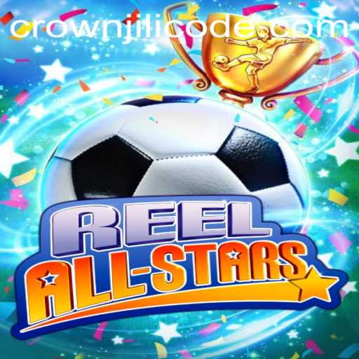 Discover the Thrills of ReelAllStars and the Power of CROWNJILI